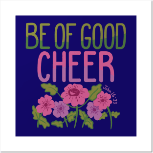 Be Of Good Cheer Posters and Art